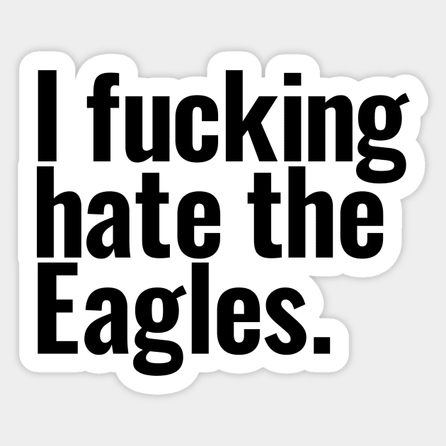 I fucking hate the Eagles Big Lebowski Sticker TeePublic